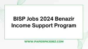 BISP Jobs 2024 Benazir Income Support Program