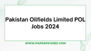 Pakistan Oilfields Limited POL Jobs 2024